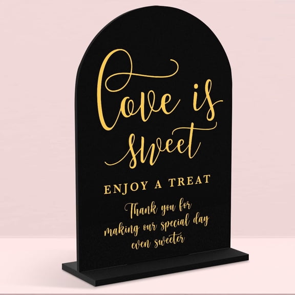 Wedding Signs, Love is Sweet Sign for Dessert Table, Wedding Signs For Ceremony And Reception,Arch Acrylic Table Sign for Anniversary, Event,Bridal Shower Decor 5x7 Inch (Black