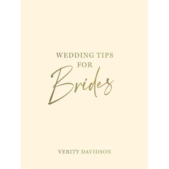Pre-Owned Wedding Tips for Brides: Helpful Tips, Smart Ideas and Disaster Dodgers for a Stress-Free Wedding Day (Hardcover) 1800076967 9781800076969