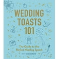 thumbnail image 1 of Pre-Owned Wedding Toasts 101: The Guide to the Perfect Wedding Speech (Hardcover) 1507210760 9781507210765, 1 of 1