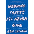 thumbnail image 1 of Pre-Owned Wedding Toasts I'll Never Give (Paperback) 0393356000 9780393356007, 1 of 1