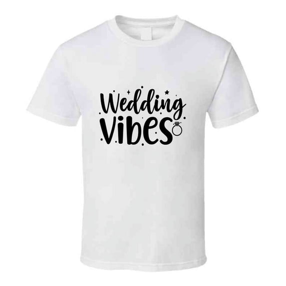 Wedding Vibes Wife Tee Marriage Tshirt Engagement Wedding Love T Shirt