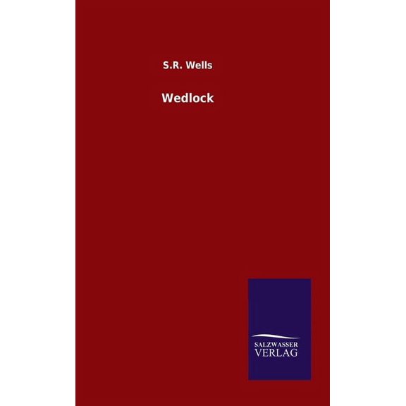 Wedlock Hardcover 3846054097 9783846054093 S R Wells