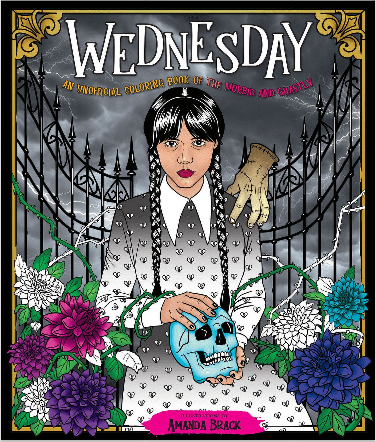 AMANDA BRACK: Wednesday: An Unofficial Coloring Book of the Morbid and Ghastly (Paperback)