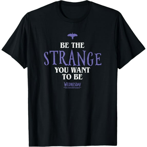 Wednesday Be The Strange You Want To Be Logo T-ShirtBrand clothing, men and women can wear, black, white, gifts.