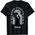 thumbnail image 1 of Wednesday I'm Not Weird Everyone Else Is Quote T-Shirt, 1 of 5