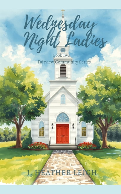 Wednesday Night Ladies- Fairview Communi Wednesday Night Ladies: Fairview Community Series- Book Two, Book 2, (Paperback)