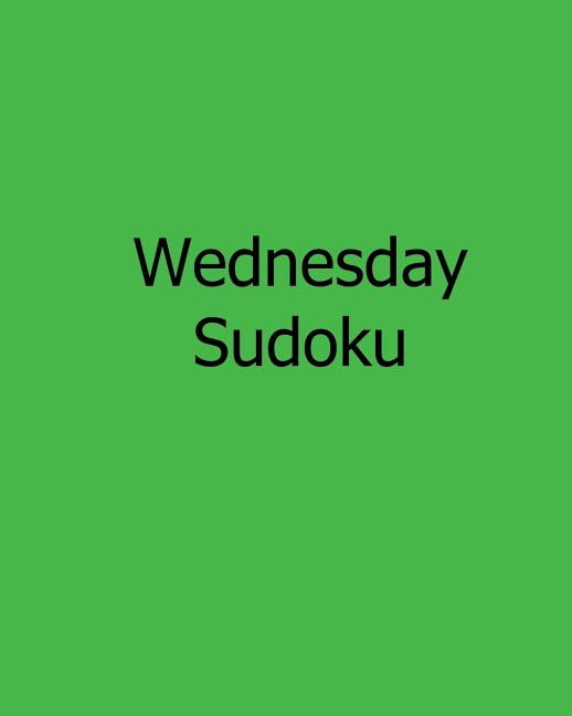 Wednesday Sudoku : Fun, Large Print Sudoku Puzzles (Paperback)