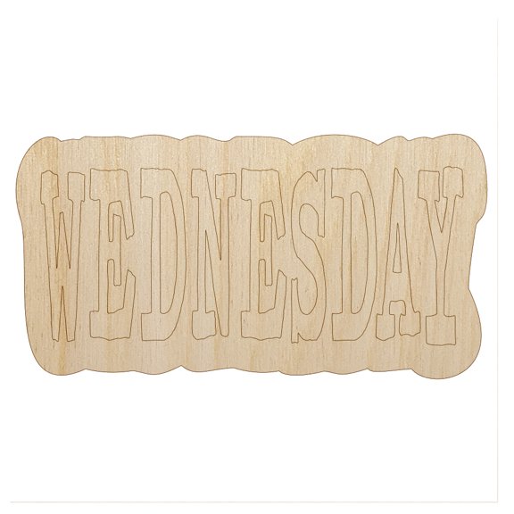 Wednesday Text Wood Shape Unfinished Piece Cutout Craft DIY Projects - 4.70 Inch Size - 1/8 Inch Thick