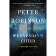 thumbnail image 1 of Pre-Owned Wednesday's Child: An Inspector Banks Novel (Paperback) 0062431188 9780062431189, 1 of 1