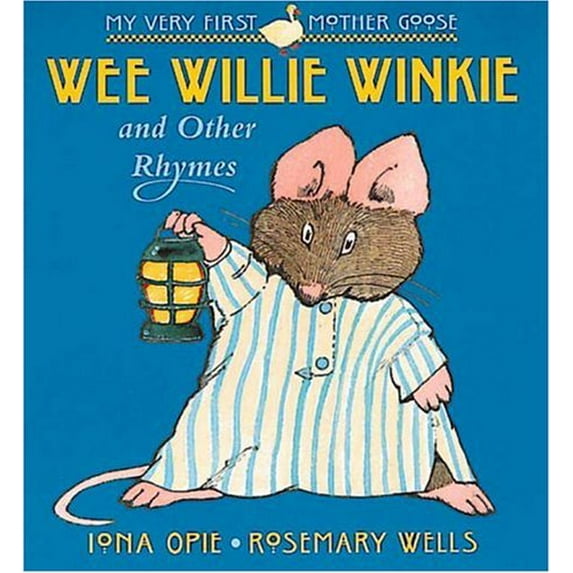 Pre-Owned Wee Willie Winkie: and Other Rhymes (My Very First Mother Goose), 9780763603564, 0763603562, Paperback, Board Book edition