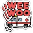 thumbnail image 1 of Wee Woo Ambulance Funny Paramedic Sticker, Ambulance Driver Sticker Funny EMS EMT Stickers Medical Parademic Gifts - Stickers for Laptop Water Bottle Phone Car Window Helmet 3" (Red) (5x5inch), 1 of 5