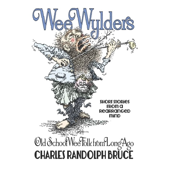 Wee Wylders : Old School Wee Folk from Long Ago (Paperback)