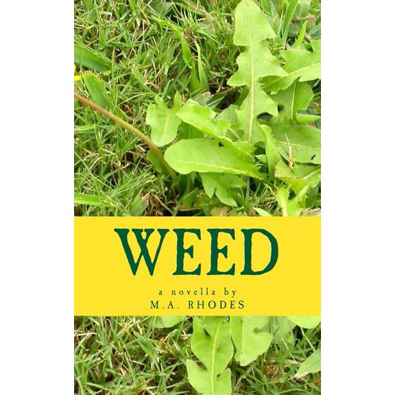 Weed Paperback 154030809X 9781540308092 Mr. M. A. Rhodes