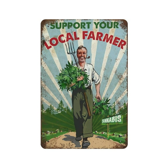 Weed Support Your Local Farmer tin sign Weed tin sign Cannabis Gardening tin sign,Retro style, farmhouse decoration, home, bar, restaurant, garage, tin sign 5.5x 8 inches