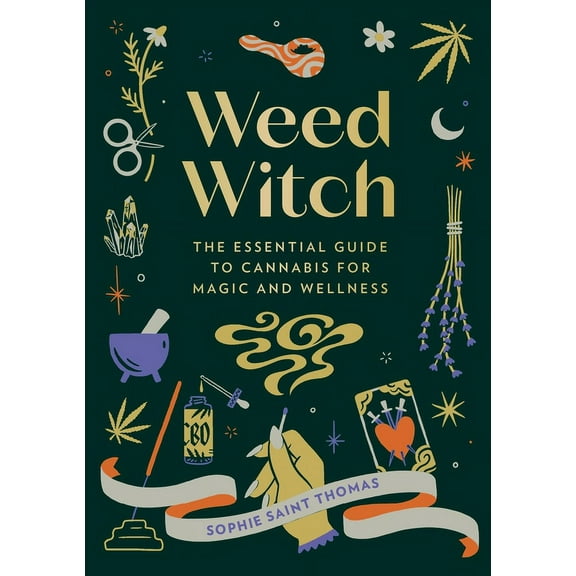 Weed Witch: The Essential Guide to Cannabis for Magic and Wellness, (Hardcover)