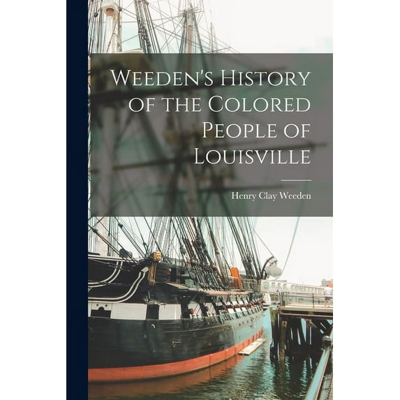 Weeden's History of the Colored People of Louisville, (Paperback)