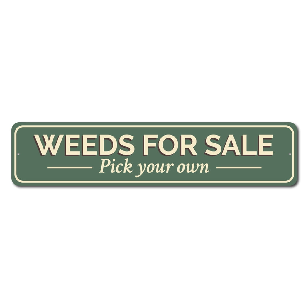 Weeds for Sale Pick Your Own Garden Aluminum Metal Decor Sign - 4x18 inches