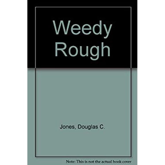Pre-Owned Weedy Rough (Paperback) 0812584635 9780812584639