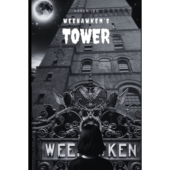 The Haunted Tales of Weehawken Weehawken's Tower, Book 2, (Paperback)