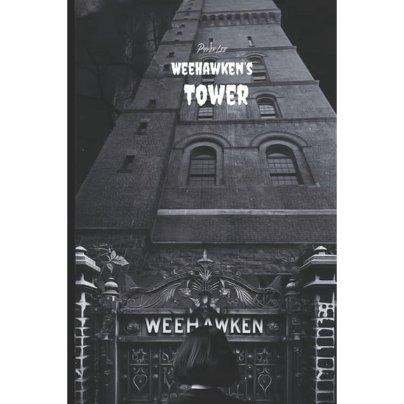 The Haunted Tales of Weehawken Weehawken's Tower, Book 2, (Paperback)