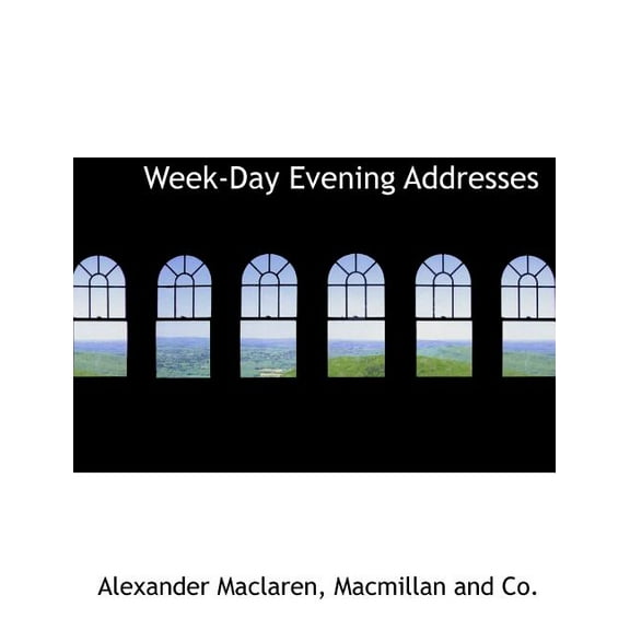 Week-Day Evening Addresses (Paperback)