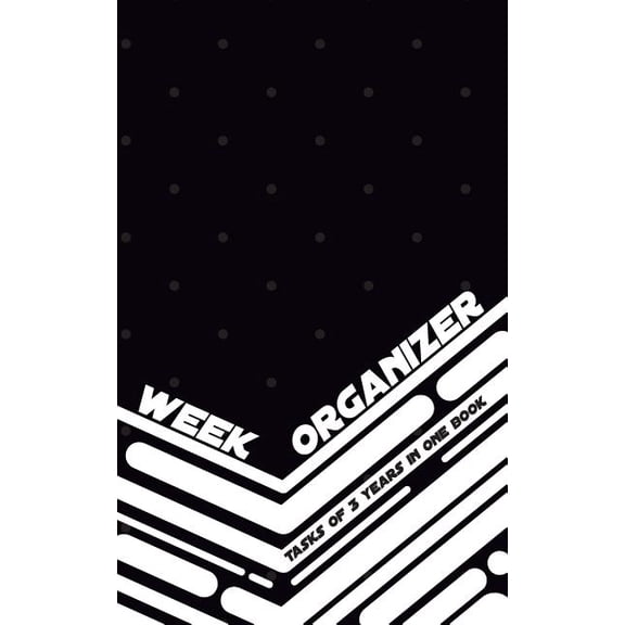 Week Organizer - Tasks of 3 Years in One Book: 157 Pages with 5 X 8(12.7 X 20.32 CM) Will Be Enough for 3 Years of Week Organizer in One Notebook. Daily Tasks, Notes and Prioritized to Do List (Paperb