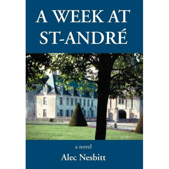 Week at St-andre : A Novel