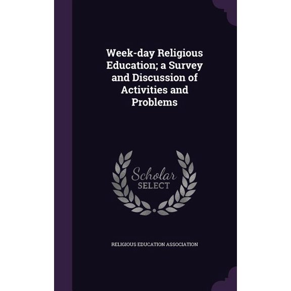 Week-day Religious Education; a Survey and Discussion of Activities and Problems (Hardcover)