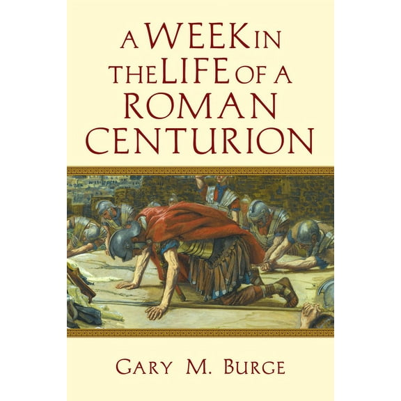 Week in the Life A Week in the Life of a Roman Centurion, (Paperback)