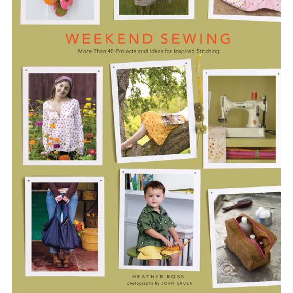Pre-Owned Weekend Sewing: More Than 40 Projects and Ideas for Inspired Stitching (Paperback) 1617690422 9781617690426