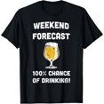 thumbnail image 1 of Weekend Forecast 100% Chance Of Drinking Beer Funny Gift T-Shirt, 1 of 4