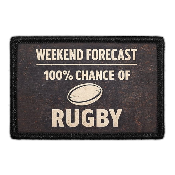 Weekend Forecast 100% Chance Of Rugby - Removable Patch