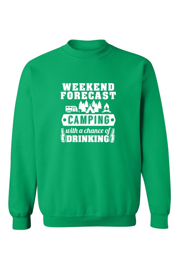 Weekend Forecast Camping With A Chance Of Drinking Funny DT Crewneck Sweatshirt