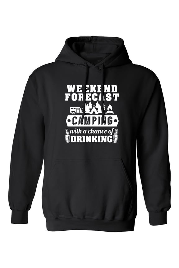 Weekend Forecast Camping With A Chance Of Drinking Funny DT Sweatshirt Hoodie