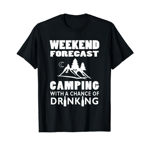 Weekend Forecast Camping With A Chance Of Drinking T-Shirt