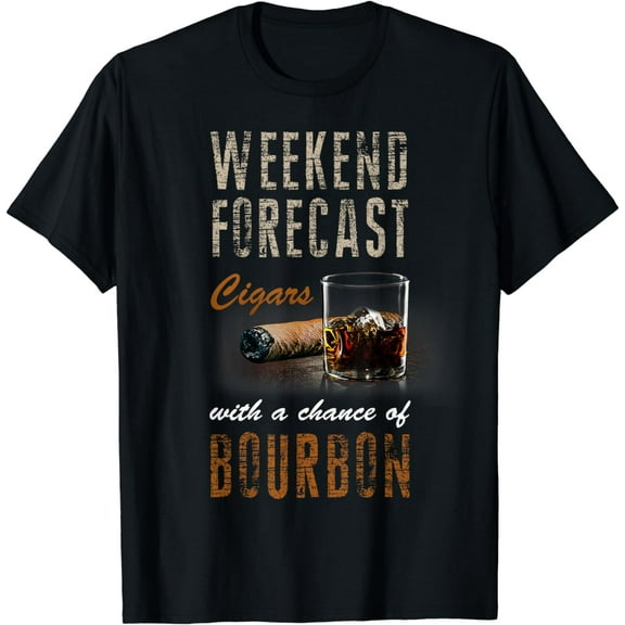 Weekend Forecast Cigars with Chance Bourbon Tshirt Gift Men