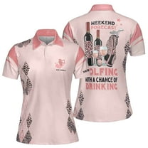 Weekend Forecast Golfing and Drinking Custom Golf Team Women Polo S-5XL