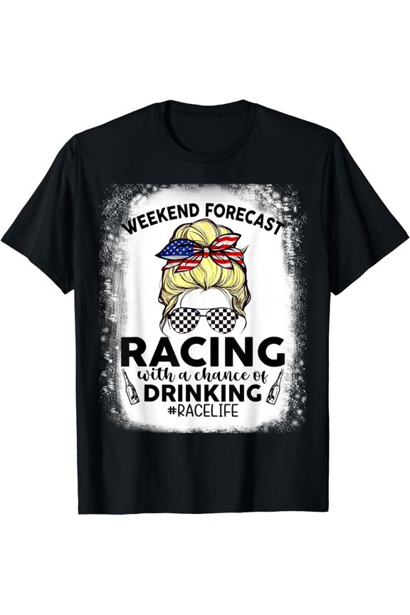 Weekend Forecast Racing With A Chance Of Drinking Race Life T-Shirt
