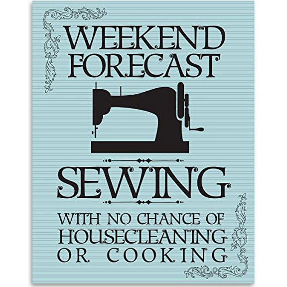 Weekend Forecast: Sewing With No Chance Of Cleaning - 11x14 Unframed Art Print - Great Apparel/Accessories Manufacturer Office Decor/Sewing Factory Decor