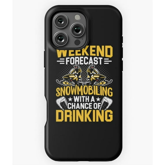 Weekend Forecast Snowmobiling Funny M0636 Phone Case for iPhone 17 16 15 14 13 12 11 Pro Max