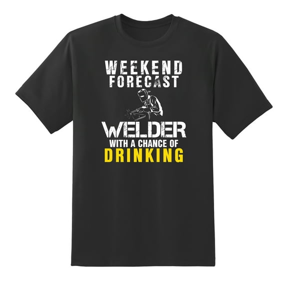 Weekend Forecast:Welder with A Chance of Drinking - Welder Gifts Funny Mens Graphic T Shirts Black,XL