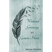 Weekend Getaway at Generic Hotel Paperback