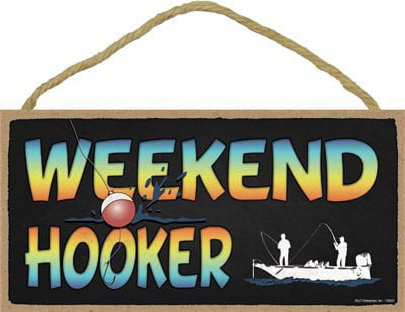 Weekend Hooker Sign for Home Decor, Funny Fisherman Sign