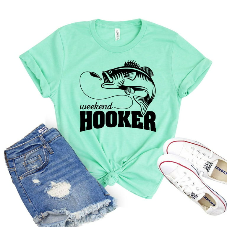 Weekend Hooker T-shirt Fish Lover Shirt Women's Lake Tee Fishing Tshirt  Camping Shirts Fisherman Gift