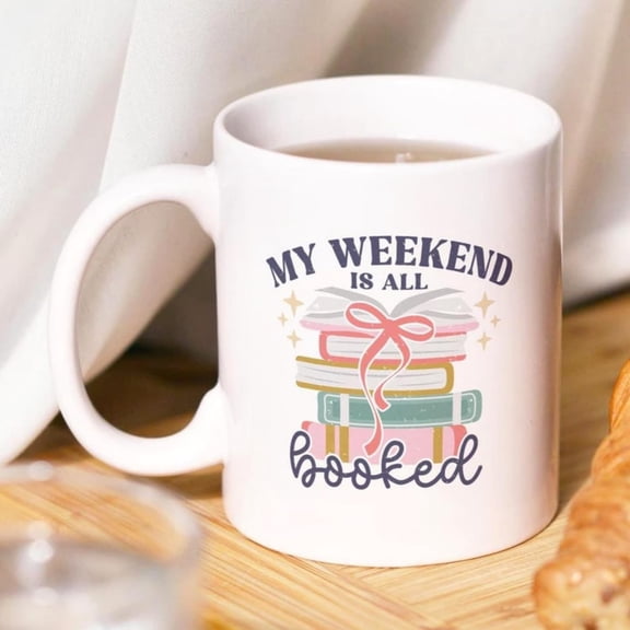 Weekend Is Booked Mug, Funny Book Mug, Book Lover Gift, hip Gift, Funny , Bookworm, Book Addict, ut Reader, Hot Girls Read.