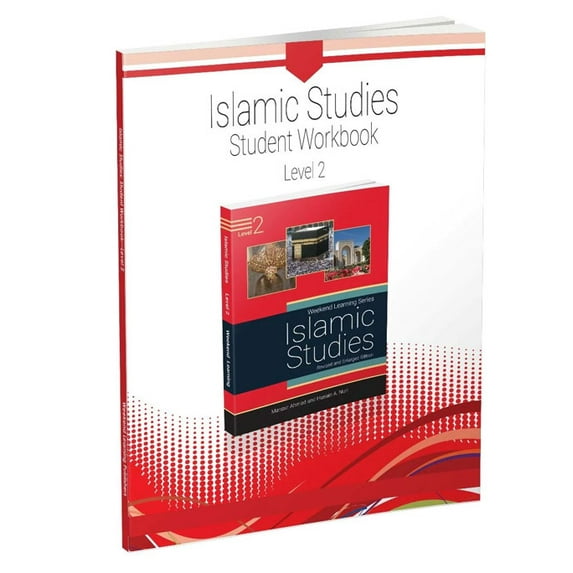 Weekend Learning Series - Islamic Studies Student Workbook Level 2