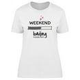 thumbnail image 1 of Weekend Loading... T-Shirt Women -Image by Shutterstock, Female x-Large, 1 of 2