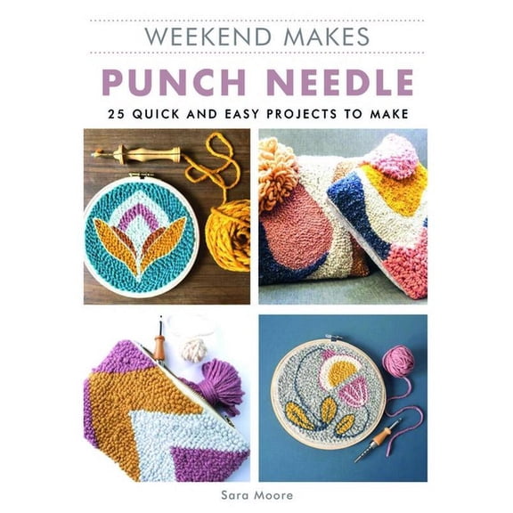 Weekend Makes: Punch Needle, (Paperback)