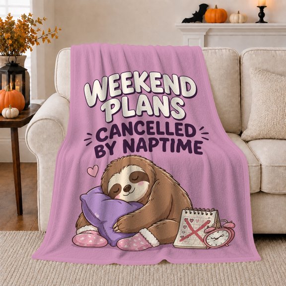 Weekend Plans Cancelled by Naptime Sloth, Playful Graphic Style for Sloth Lovers, Pillow Alarm Quote Birthday Gift, Cozy Flannel Blanket for Bedroom and Reading Nook, Cute Home Decor