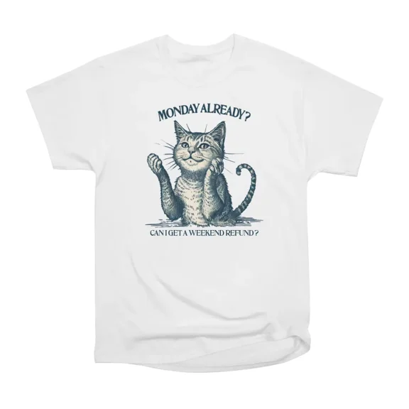 Weekend Refund T-Shirt Tee Gift For Him Merch For Her Apparel For Friend